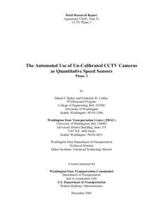 Draft Research Report Agreement T2695, Task 55 CCTV Phase 3 The Automated Use of Un-Calibrated CCTV Cameras as Quantitative Speed Sensors
