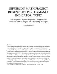 JEFFERSON MATH PROJECT REGENTS BY PERFORMANCE INDICATOR: TOPIC NY Integrated Algebra Regents Exam Questions from Fall 2007 to August 2012 Sorted by PI: Topic www.jmap.org