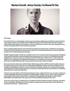 Barton Carroll - Avery County, I’m Bound To You  Dear friends, The world of fiction is a wonderful place. And on my previous albums I definitely prescribed to the notion that fiction is the only place where you can tel