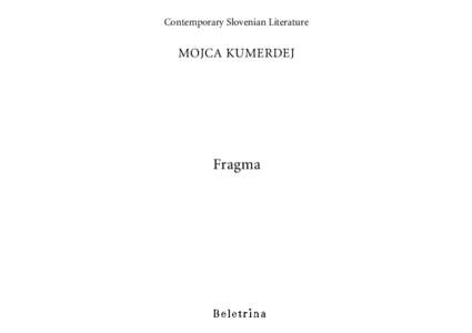 Contemporary Slovenian Literature  MOJCA KUMERDEJ