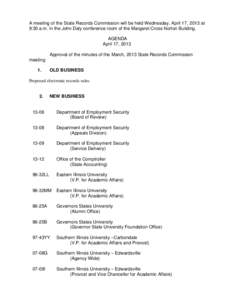 A meeting of the State Records Commission will be held Wednesday, April 17, 2013 at 9:30 a.m. in the John Daly conference room of the Margaret Cross Norton Building. AGENDA April 17, 2013 Approval of the minutes of the M