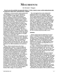 MOLYBDENUM By Michael J. Magyar Domestic survey data and tables were prepared by Barbara J. McNair, statistical assistant, and the world production table was prepared by Linder Roberts, international data coordinator. Mo