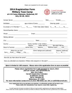 Please use a separate form for each camper[removed]Registration Form Military Teen Camp  at 4-H Camp Wabasso, Redwood, NY