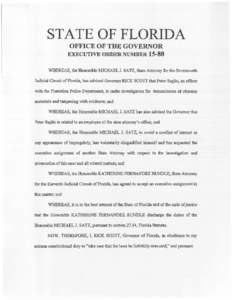 STATE OF FLORIDA OFFICE OF THE GOVERNOR EXECUTIVE ORDER NUMBERWHEREAS, the Honorable MICHAEL J. SATZ, State Attomey for the Seventeenth. Judicial Circuit of Florida, has advised Governor RICK SCOTT that Peter Sagl