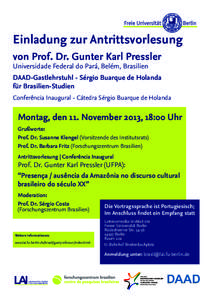 Einladung zur Antrittsvorlesung von Prof. Dr. Gunter Karl Pressler Universidade Federal do Pará, Belém, Brasilien DAAD-Gastlehrstuhl - Sérgio Buarque de Holanda für Brasilien-Studien