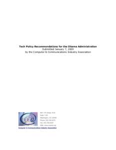 Tech Policy Recommendations for the Obama Administration Submitted January 7, 2009 by the Computer & Communications Industry Association As President-elect Obama takes his oath of office to defend the Constitution, he w