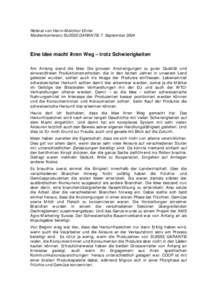 Referat von Herrn Melchior Ehrler Medienkonferenz SUISSE GARANTIE 7. September 2004 Eine Idee macht ihren Weg – trotz Schwierigkeiten Am Anfang stand die Idee: Die grossen Anstrengungen zu guter Qualität und einwandfr