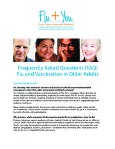 Protect. Learn. Understand. Safeguard. Educating older adults about influenza and prevention From the National Council on Aging and Sanofi Pasteur Frequently Asked Questions (FAQ) Flu and Vaccination in Older Adults