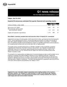 Q1 news release FOR THE THREE MONTHS ENDED MARCH 31, 2012 Calgary, April 26, 2012  Imperial Oil announces estimated first quarter financial and operating results