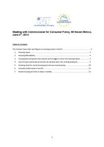 Meeting with Commissioner for Consumer Policy, Mr Neven Mimica, June 3rd, 2014 Table of Contents  The Context: Some facts and figures on housing needs in the EU ......................................................... 3