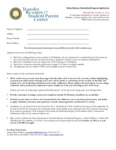 Osher Reentry Scholarship Program Application DEADLINE: October 31, 2014 A committee comprised of a re-entry graduate of Berkeley, a faculty member, and a staff member of the TRSP Center will make selections.