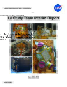 National Aeronautics and Space Administration  L3 Study Team Interim Report June 20th, 2016 www.nasa.gov