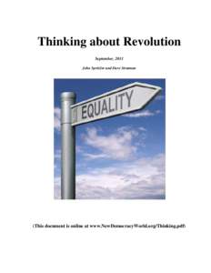 Thinking about Revolution September, 2011 John Spritzler and Dave Stratman (This document is online at www.NewDemocracyWorld.org/Thinking.pdf)