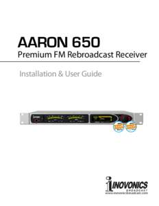 AARON 650  Premium FM Rebroadcast Receiver Installation & User Guide  www.inovonicsbroadcast.com