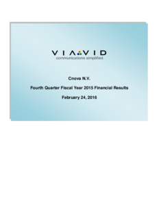 Cnova N.V. Fourth Quarter Fiscal Year 2015 Financial Results February 24, 2016 Cnova N.V. – Fourth Quarter Fiscal Year 2015 Financial Results Conference Call, February 24, 2016