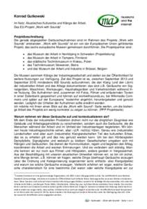 Konrad Gutkowski Im Netz: Akustisches Kulturerbe und Klänge der Arbeit. Das EU-Projekt „Work with Sounds“ Projektbeschreibung Die gerade abgespielten Geräuschaufnahmen sind im Rahmen des Projekts „Work with Sound