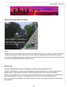 http://tuxgraphics.org/electronics  Remote home supervision and control Abstract: This little board allows you to remotely manage your summer cottage. Maybe you plan to go to your cottage in early spring or late fall and