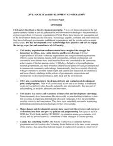 CIVIL SOCIETY and DEVELOPMENT CO-OPERATION: An Issues Paper SUMMARY Civil society is critical to the development enterprise. A wave of democratisation in the last quarter-century--fueled in part by globalisation and info