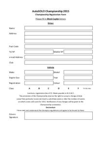 AutoSOLO Championship 2015 Championship Registration Form Please fill in Block Capital letters Driver Name Address