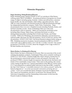 Filmmaker Biographies Roger Weisberg, Writer/Producer/Director Roger Weisberg joined Thirteen/WNET in 1977 as a producer of the Emmywinning series, HELP YOURSELF. He produced dozens of programs on a broad range of subjec