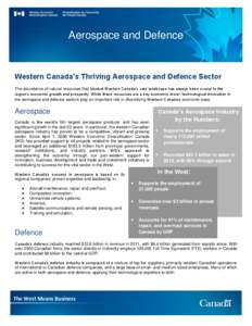 Aerospace and Defence  Western Canada’s Thriving Aerospace and Defence Sector The abundance of natural resources that blanket Western Canada’s vast landscape has always been crucial to the region’s economic growth 