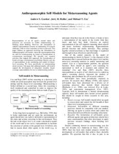 Anthropomorphic Self-Models for Metareasoning Agents Andrew S. Gordon1, Jerry R. Hobbs2, and Michael T. Cox3 1 Institute for Creative Technologies, University of Southern California,  2