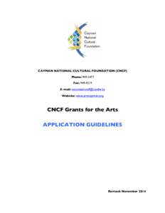 CAYMAN NATIONAL CULTURAL FOUNDATION (CNCF) Phone: Fax: E-mail:  Website: www.artscayman.org