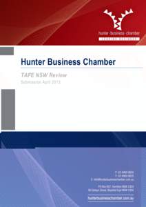 Hunter Business Chamber TAFE NSW Review Submission April 2013 Introduction The Hunter Business Chamber welcomes the opportunity to provide input to the 2013 Review of TAFE