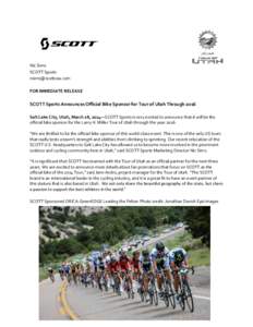 Nic Sims SCOTT Sports [removed] FOR IMMEDIATE RELEASE  SCOTT Sports Announces Official Bike Sponsor for Tour of Utah Through 2016