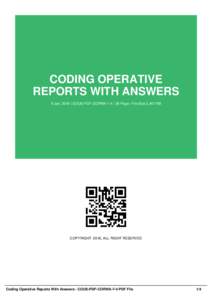 CODING OPERATIVE REPORTS WITH ANSWERS 6 Jan, 2016 | COUS-PDF-CORWA-7-4 | 39 Page | File Size 2,467 KB COPYRIGHT 2016, ALL RIGHT RESERVED