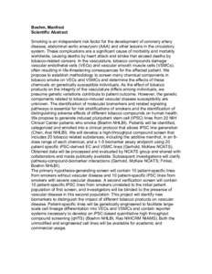 Boehm, Manfred Scientific Abstract Smoking is an independent risk factor for the development of coronary artery disease, abdominal aortic aneurysm (AAA) and other lesions in the circulatory system. These complications ar