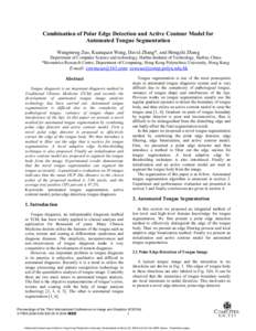 Combination of Polar Edge Detection and Active Contour Model for Automated Tongue Segmentation Wangmeng Zuo, Kuanquan Wang, David Zhang*, and Hongzhi Zhang Department of Computer Science and technology, Harbin Institute 