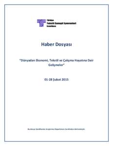 Haber Dosyası “Dünyadan Ekonomi, Tekstil ve Çalışma Hayatına Dair Gelişmeler” 01-28 Şubat 2015