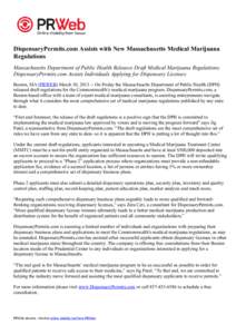 DispensaryPermits.com Assists with New Massachusetts Medical Marijuana Regulations Massachusetts Department of Public Health Releases Draft Medical Marijuana Regulations; DispensaryPermits.com Assists Individuals Applyin