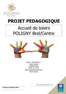 PROJET PEDAGOGIQUE Accueil de loisirs POLIGNY Brel/Centre ALSH « Brel/Centre » Place Loullier