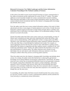 Brossard, D. (in press). New Media Landscapes and the Science Information Consumer Proceedings of the National Academy of Sciences In this article, the author reviews recent research focusing on science communication in 