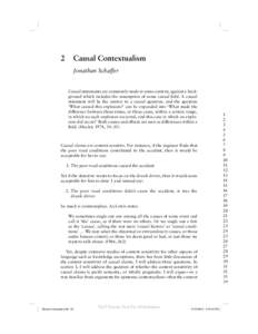 2  Causal Contextualism Jonathan Schaffer  Causal statements are commonly made in some context, against a background which includes the assumption of some causal ﬁeld. A causal