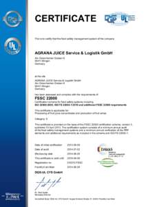 CERTIFICATE This is to certify that the food safety management system of the company AGRANA JUICE Service & Logistik GmbH Am Ockenheimer GrabenBingen