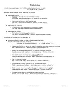 The Infinitive An infinitive usually begins with “to” followed by the basic form of the verb: TO + BASIC VERB = infinitive Infinitives can be used as nouns, adjectives, or adverbs: •