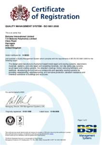 QUALITY MANAGEMENT SYSTEM - ISO 9001:2000 This is to certify that: Belzona International Limited T/A Belzona Polymerics Limited Claro Road