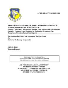 AFRL-RZ-WP-TR[removed]PROPULSION AND POWER RAPID RESPONSE RESEARCH AND DEVELOPMENT (R&D) SUPPORT Delivery Order 0011: Advanced Propulsion Fuels Research and Development Subtask: Framework and Guidance for Estimating G