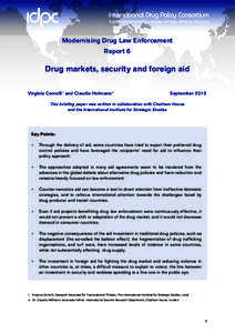 Modernising Drug Law Enforcement Report 6 Drug markets, security and foreign aid Virginia Comolli∗ and Claudia Hofmann∞ 				September 2013 This briefing paper was written in collaboration with Chatham House