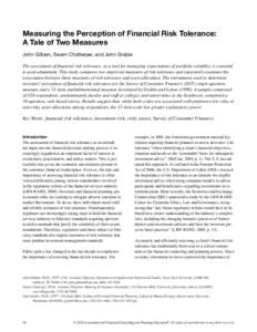 Measuring the Perception of Financial Risk Tolerance: A Tale of Two Measures John Gilliam, Swarn Chatterjee, and John Grable The assessment of financial risk tolerance, as a tool for managing expectations of portfolio vo