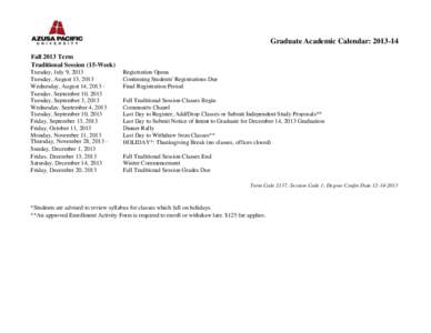 Graduate Academic Calendar: [removed]Fall 2013 Term Traditional Session (15-Week) Tuesday, July 9, 2013 Tuesday, August 13, 2013 Wednesday, August 14, 2013 Tuesday, September 10, 2013