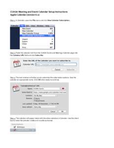 CUASA	
  Meeting	
  and	
  Event	
  Calendar	
  Setup	
  Instructions	
   Apple	
  Calendar	
  (version	
  6.0)	
   Step	
  1:	
  In	
  Calendar,	
  open	
  the	
  File	
  menu	
  and	
  click	
  New