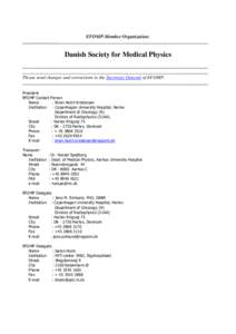 EFOMP-Member Organization:  Danish Society for Medical Physics Please send changes and corrections to the Secretary General of EFOMP. President EFOMP Contact Person