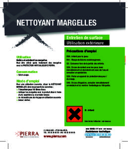 NETTOYANT MARGELLES Entretien de surface Utilisation extérieure Précautions d’emploi R38 : Irritant pour la peau.