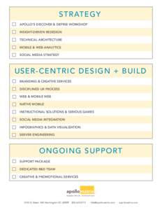 ST R AT E G Y APOLLO’S DISCOVER & DEFINE WORKSHOP INSIGHT-DRIVEN REDESIGN TECHNICAL ARCHITECTURE MOBILE & WEB ANALYTICS SOCIAL MEDIA STRATEGY