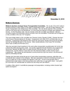 November 8, 2010 Midterm Elections Midterm elections reshape House Transportation Committee. The results of the 2010 midterm elections will have a major impact on the nation’s transportation policy. This was acutely re