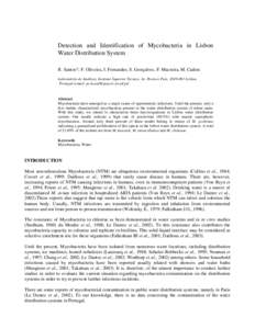 Detection and Identification of Mycobacteria in Lisbon Water Distribution System R. Santos*, F. Oliveira, J. Fernandes, S. Gonçalves, F. Macieira, M. Cadete Laboratório de Análises, Instituto Superior Técnico, Av. Ro